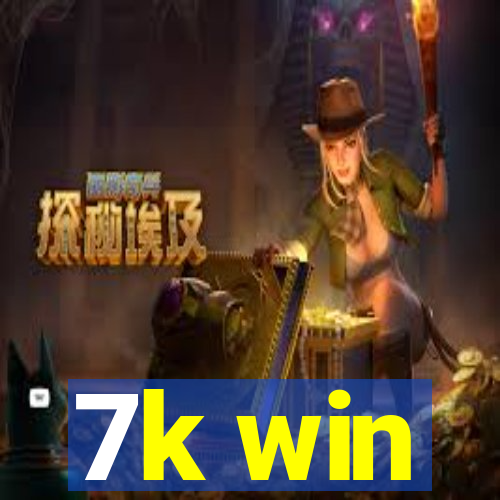 7k win